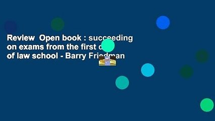 Review  Open book : succeeding on exams from the first day of law school - Barry Friedman