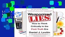 Library  Weaponized Lies: How to Think Critically in the Post-Truth Era - Daniel J. Levitin