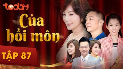 Của Hồi Môn - Tập 87 Full - Phim Bộ Tình Cảm Hay 2018 | TodayTV