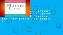 About For Books  Skinny Liver: A Proven Program to Prevent and Reverse the New Silent Epidemic -