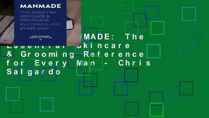 Review  MANMADE: The Essential Skincare & Grooming Reference for Every Man - Chris Salgardo