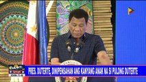 Pres. #Duterte, dinipensahan ang kanyang anak na si Pulong Duterte
