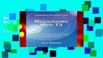 Recovering With T3: My Journey from Hypothyroidism to Good Health Using the T3 Thyroid Hormone