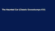 The Haunted Car (Classic Goosebumps #30)