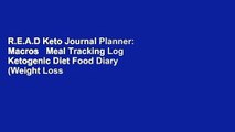R.E.A.D Keto Journal Planner: Macros   Meal Tracking Log Ketogenic Diet Food Diary (Weight Loss