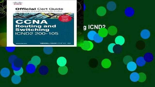 CCNA Routing and Switching ICND2 200-105 Official Cert Guide