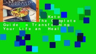R.E.A.D Clean Keto Lifestyle: The Complete Guide to Transforming Your Life and Health