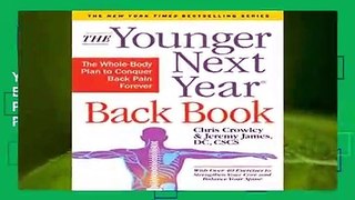 Full version  The Younger Next Year Back Book: The Whole-Body Plan to Conquer Back Pain Forever