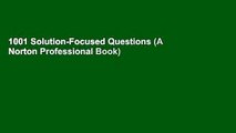1001 Solution-Focused Questions (A Norton Professional Book)