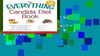 R.E.A.D The Everything Candida Diet Book: Improve your immunity by restoring your body s natural