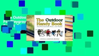 The Outdoor Handy Book: For Playground, Field, and Forest  For Kindle