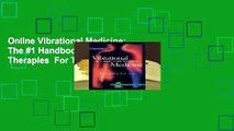 Online Vibrational Medicine: The #1 Handbook of Subtle-Energy Therapies  For Trial