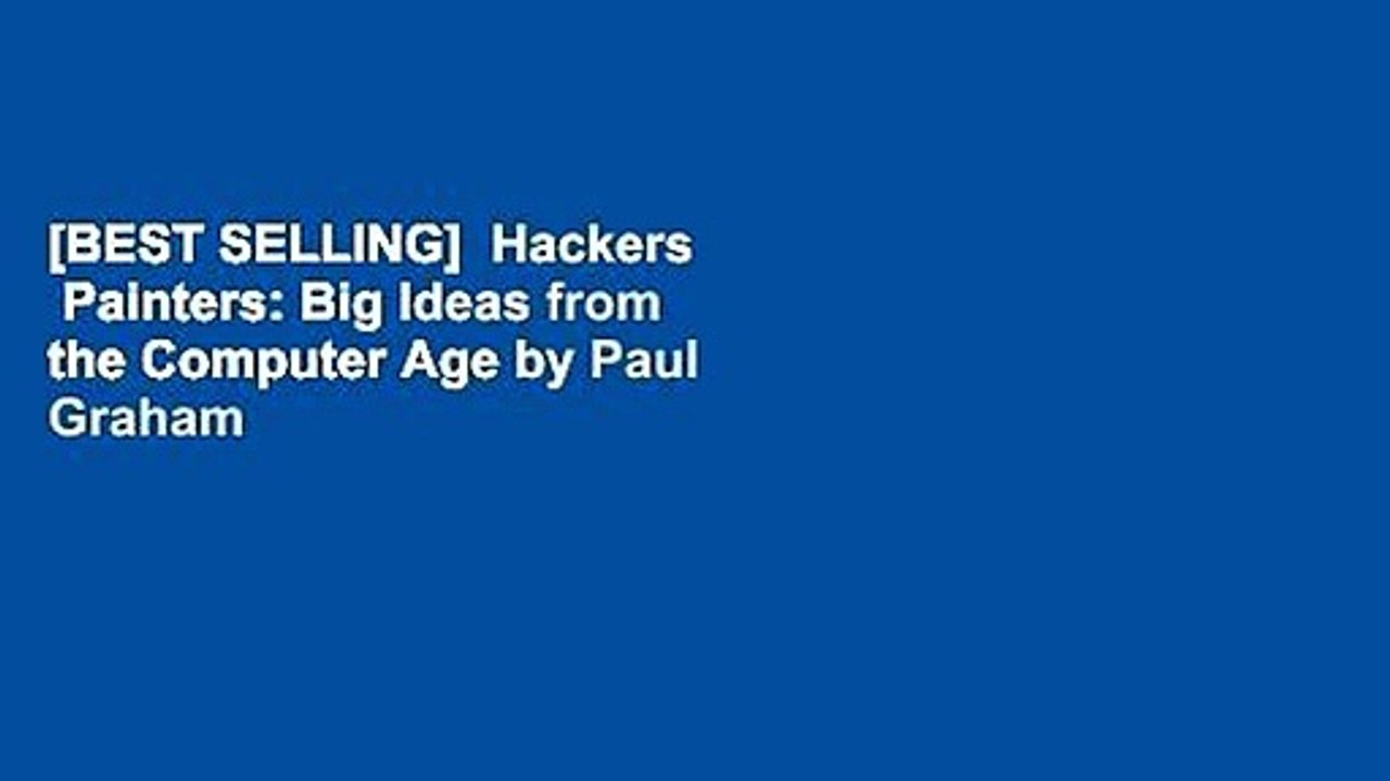 [BEST SELLING]  Hackers   Painters: Big Ideas from the Computer Age by Paul Graham