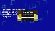 Shaken: Drinking with James Bond and Ian Fleming, the official cocktail book Complete