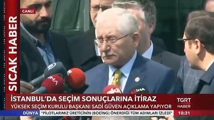 YSK Başkanı Sadi Güven’den ‘Seçim Sonuçlarına İtiraz’ Açıklaması