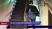 Kadının cesedini bavulla taşıması kamerada