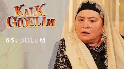 Kalk Gidelim 65. Bölüm