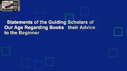 Statements of the Guiding Scholars of Our Age Regarding Books   their Advice to the Beginner