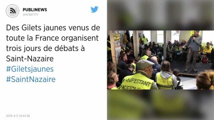 Des Gilets jaunes venus de toute la France organisent trois jours de débats à Saint-Nazaire