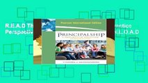R.E.A.D The Principalship: A Reflective Practice Perspective: International Edition D.O.W.N.L.O.A.D