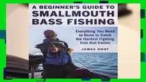 A Beginner's Guide to Smallmouth Bass Fishing: Everything You Need to Know to Catch the Hardest