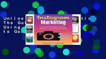 Online Instagram Marketing: The Guide Book for Using Photos on Instagram to Gain Millions of