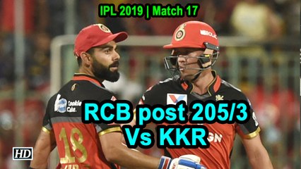 IPL 2019 | Match 17 | Kohli, AB run riot as RCB post 205/3 against KKR
