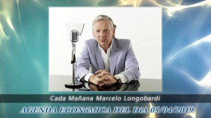#CadaMañana: AGENDA ECONÓMICA DEL DÍA 05/04//2019