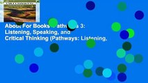 About For Books  Pathways 3: Listening, Speaking, and Critical Thinking (Pathways: Listening,