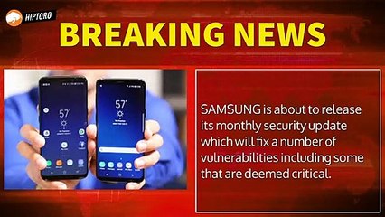 Galaxy S8 and Galaxy S9 - 'Critical' update from Samsung NOW
