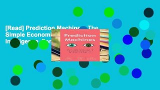 [Read] Prediction Machines: The Simple Economics of Artificial Intelligence  For Free
