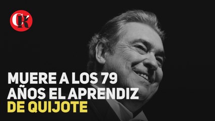 Muere a los 79 años el Aprendiz De Quijote