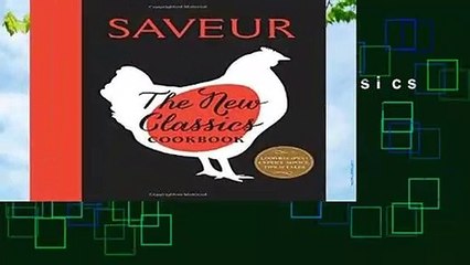 Saveur: The New Classics Cookbook: More Than 1,000 of the World s Best Recipes for Today s