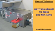 Máy tách dầu mỡ tự động cho nhà hàng (CAMIX/08.01/2019)