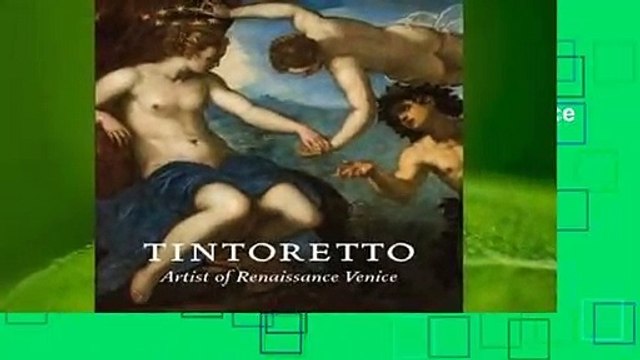 Review Tintoretto: Artist of Renaissance Venice - Robert Echols