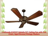 Craftmade K10327 Ophelia 52 Ceiling Fan with Pull Chain Aged BronzeVintage Madera