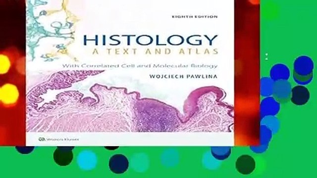 Full version Histology: A Text and Atlas: With Correlated Cell and Molecular Biology Best