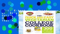 Full E-book  The Quick and Easy Vegetarian College Cookbook: 300 Healthy, Low-Cost Meals That Fit
