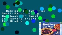 Baking for Two: The Small-Batch Baking Cookbook for Sweet and Savory Treats  For Kindle