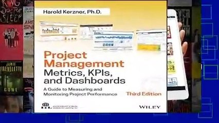 Project Management Metrics, Kpis, and Dashboards: A Guide to Measuring and Monitoring Project