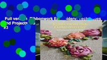 Full version  Ribbonwork Embroidery: Techniques and Projects  Best Sellers Rank : #3