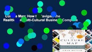 Culture Map: How to Navigate the Realities of Multi-Cultural Business Complete