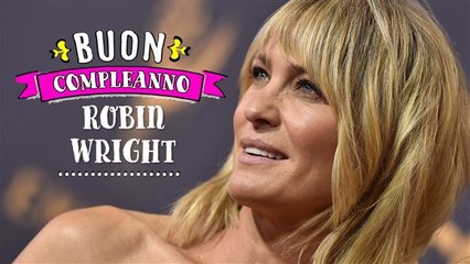 Buon compleanno a Robin Wiright, che ora si merita... la calma
