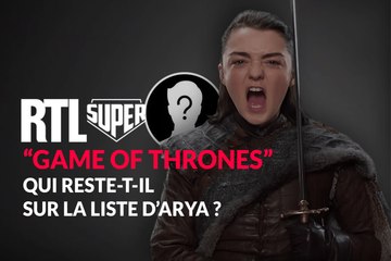 VIDÉO - "Game of Thrones", saison 8 : qui reste-t-il sur la Liste d'Arya Stark ?