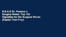 R.E.A.D Dr. Pestana s Surgery Notes: Top 180 Vignettes for the Surgical Wards (Kaplan Test Prep)