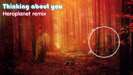 Rival & Cadmium - Thinking about you (Heroplanet remix)