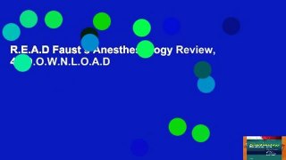 R.E.A.D Faust s Anesthesiology Review, 4e D.O.W.N.L.O.A.D