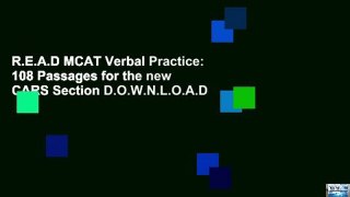 R.E.A.D MCAT Verbal Practice: 108 Passages for the new CARS Section D.O.W.N.L.O.A.D