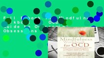 Full E-book The Mindfulness Workbook for OCD: A Guide to Overcoming Obsessions and Compulsions