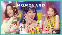 [HOT] MOMOLAND  - I'm So Hot , 모모랜드 - I'm So Hot show Music core 20190406